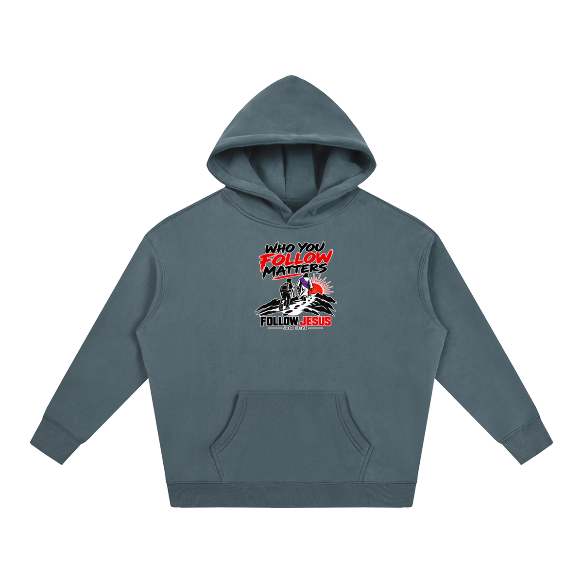 WHO FOLLOW MATTERS FOLLOW JESUS - JOHN 12:26 - Hoodie