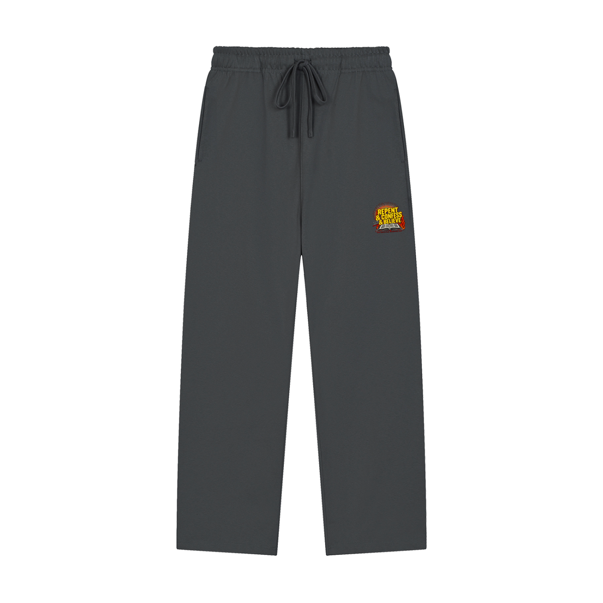 REPENT & CONFESS & BELIEVE Sweatpants