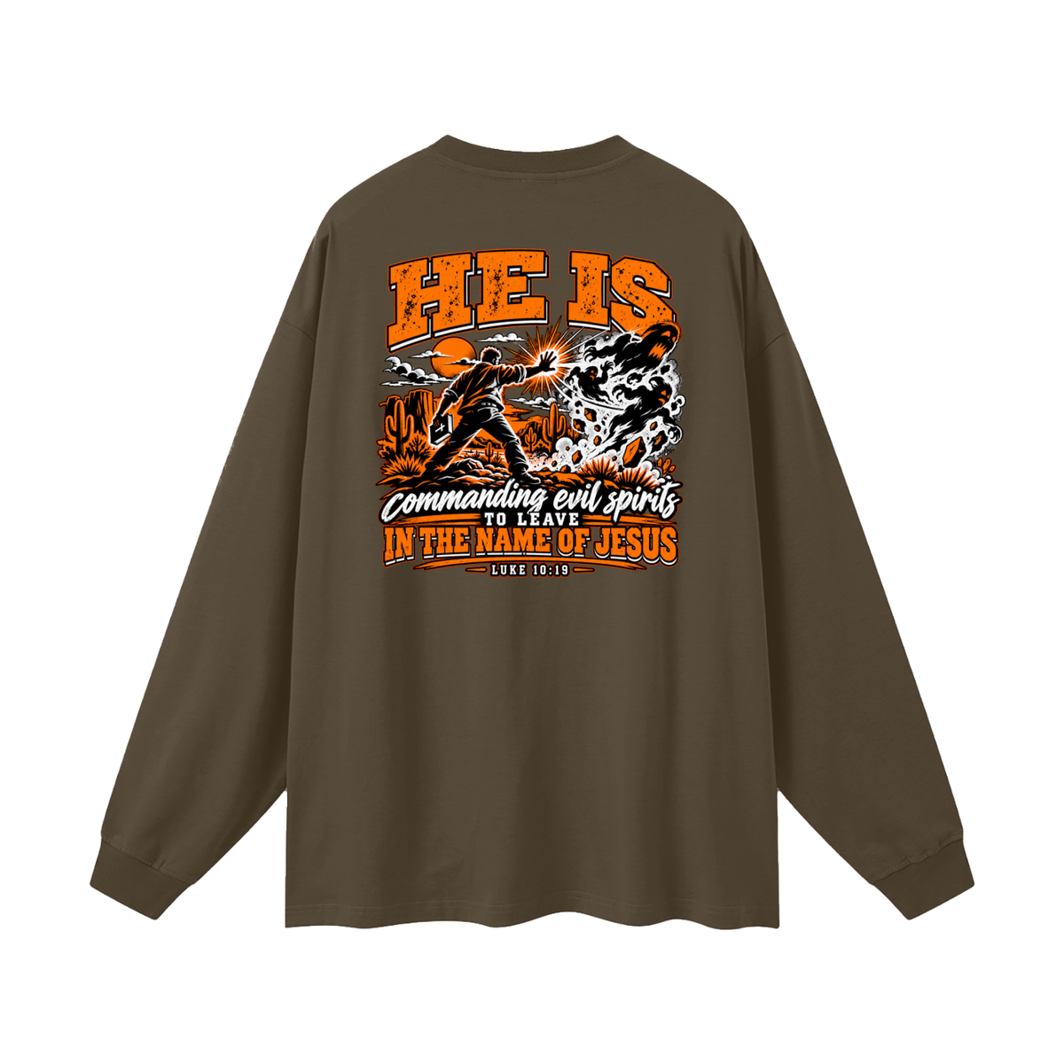 THE WEAPONS OF OUR WARFARE ARE NOT CARNAL HE IS COMMANDING EVIL SPIRITS TO LEAVE IN THE NAME OF JESUS - LUKE 10:19 - Long Sleeve T-Shirt