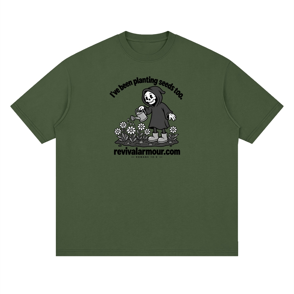 I've been planting seeds too. revivalrarmour.com ROMANS 10:9 T-Shirt