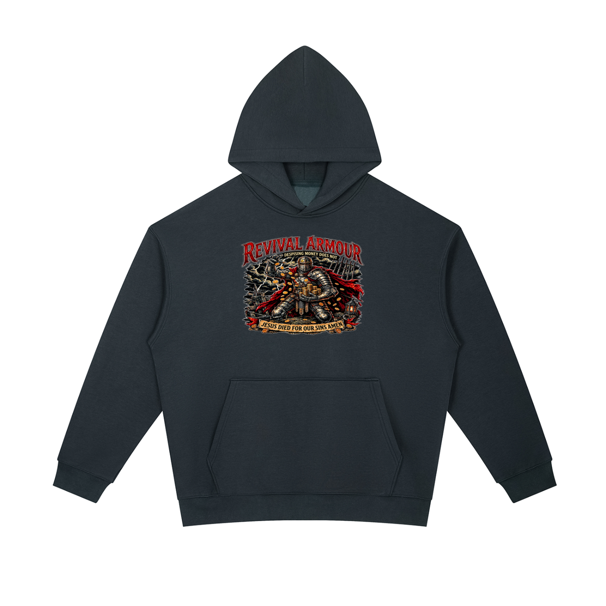 REVIVAL ARMOUR DESPISING MONEY DOES NOT JESUS DIED FOR OUR SINS AMEN Hoodie