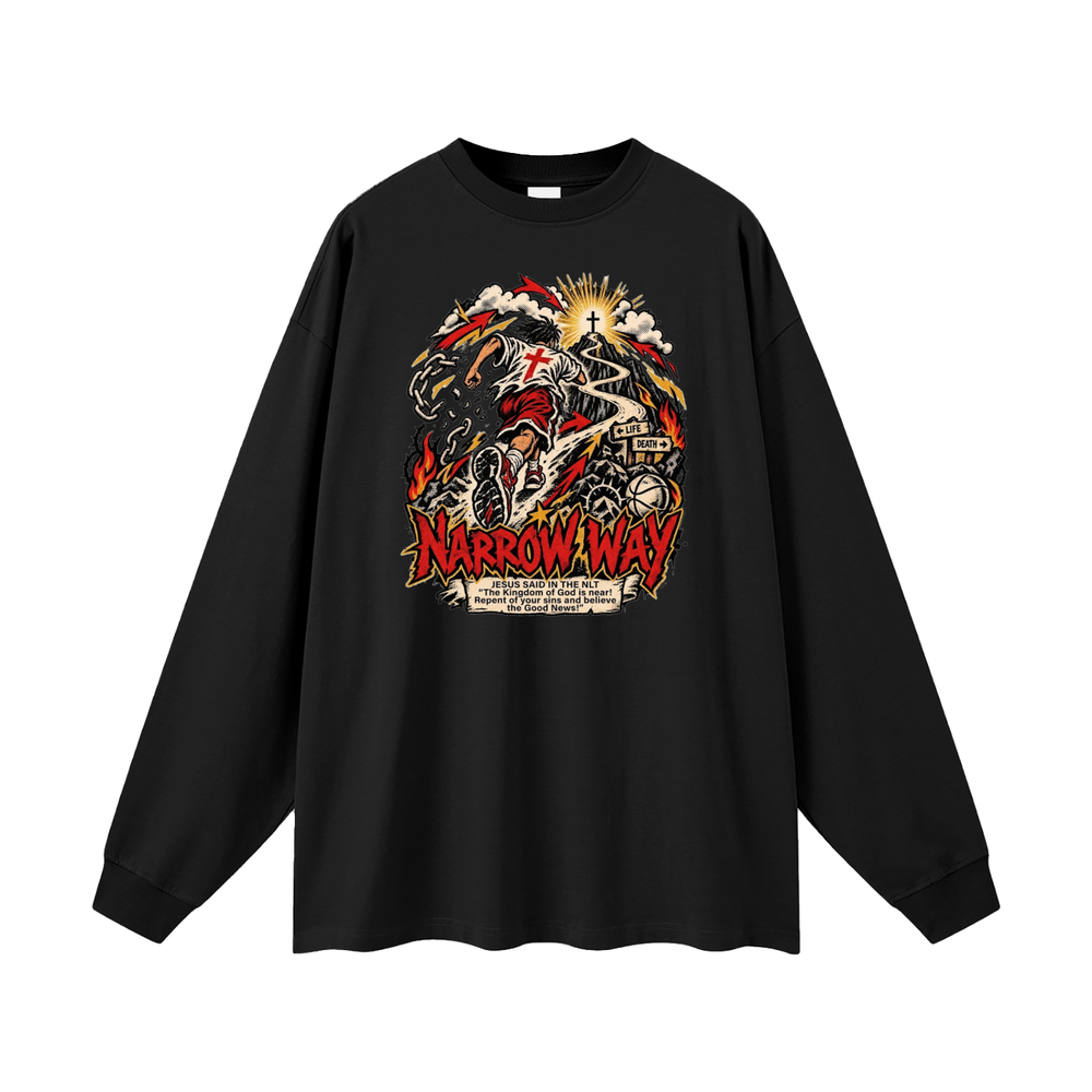 NARROW WAY JESUS SAID IN NLT "The kingdom of God is near! Repent of your sins and believe the Good News!" Long Sleeve T-Shirt