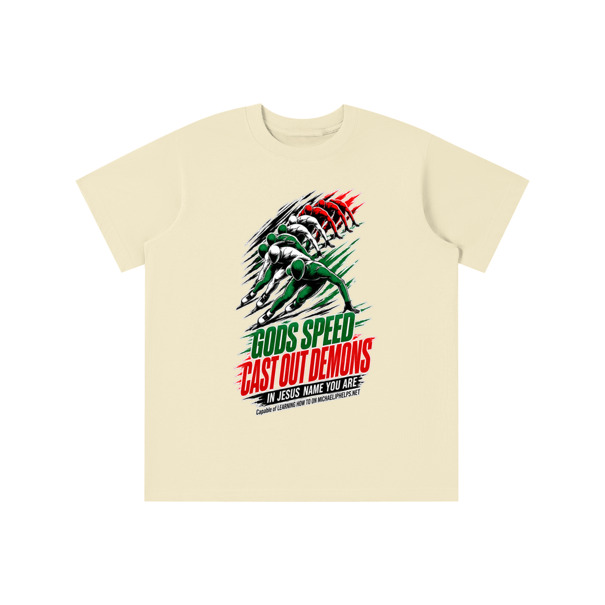 GODS SPEED CAST OUT DEMONS IN JESUS NAME YOU ARE Capable of LEARNING HOW TO ON MICHAELJPHELPS.NET youth T-shirt