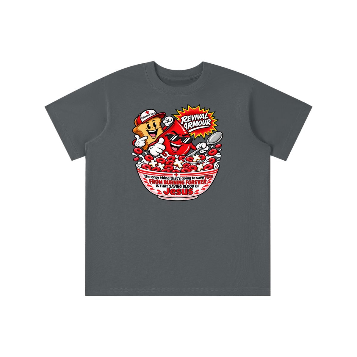 REVIVAL ARMOUR The only thing that's going to save YOU FROM BURNING FOREVER IS THAT SAVING BLOOD OF JESUS youth T-shirt