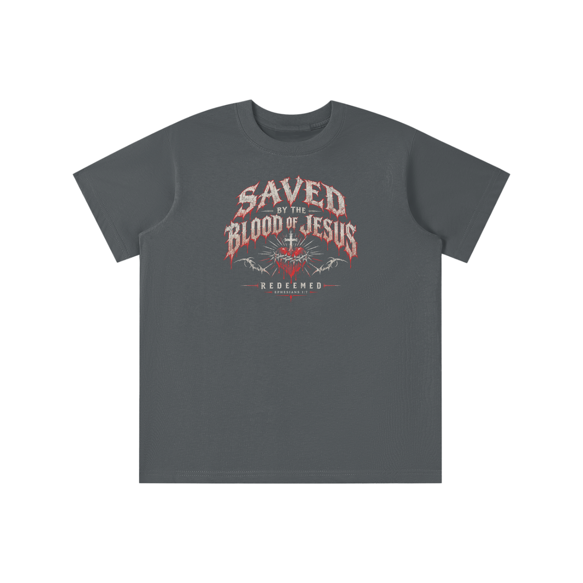 SAVED BY THE BLOOD OF JESUS - REDEEMED - - EPHESIANS 1:7 - youth T-shirt