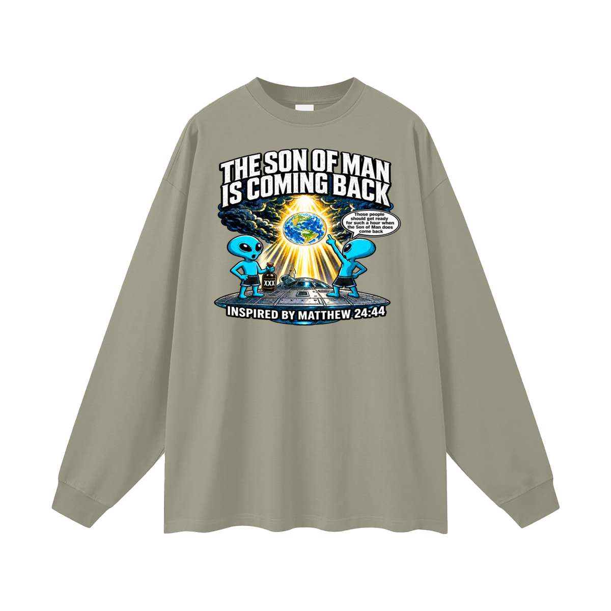 THE SON OF MAN IS COMING BACK Those people should get ready for such a hour when the Son of Man does come back INSPIRED BY MATTHEW 24:44 Long Sleeve T-Shirt