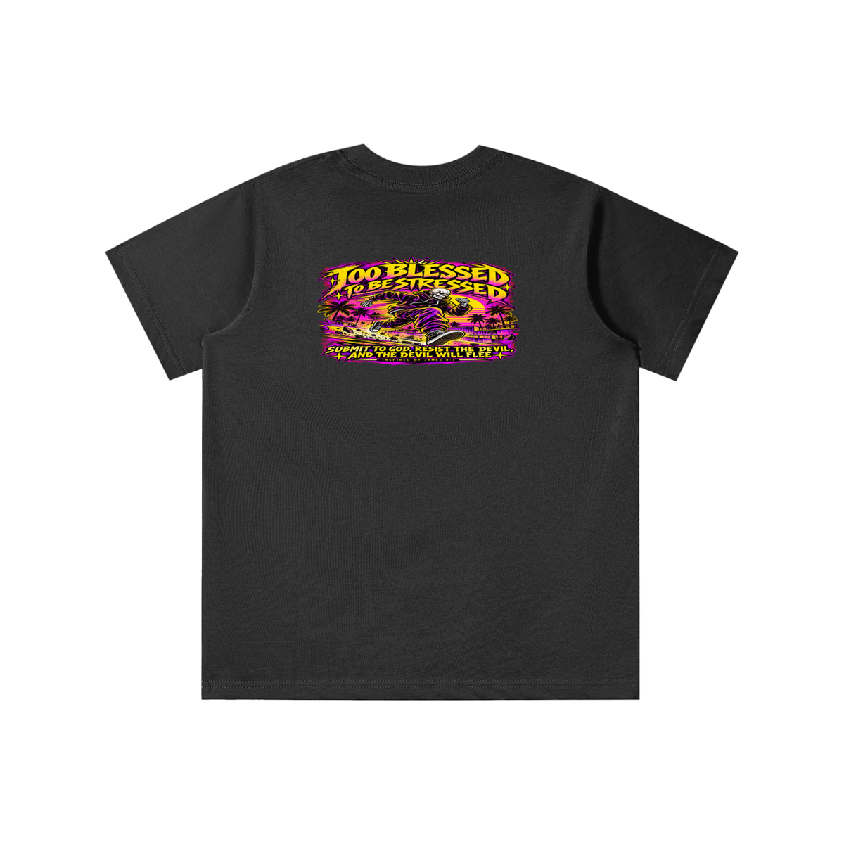 TOO BLESSED TO BE STRESSED SUMIT TO GOD, RESIST THE DEVIL, AND THE DEVIL WILL FLEE INSPIRED BY JAMES 4:7 youth T-shirt