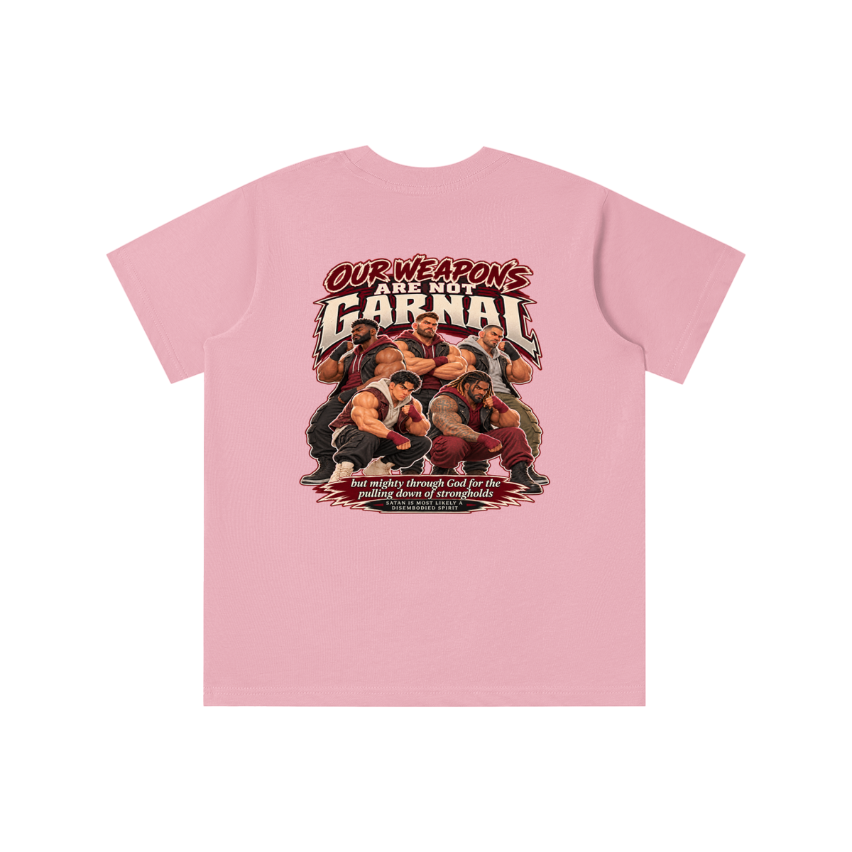 HUMANS ARE STUPID (Jeremiah 4:22) OUR WEAPONS ARE NOT CARNAL but mighty through God for the pulling down of strongholds SATAN IS MOST LIKELY A DISEMBODIED SPIRIT youth T-shirt