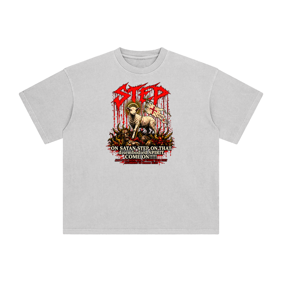 STEP ON SATAN STEP ON THAT disembodied SPIRIT COME ON!!!!! ALSO SOON SATAN WILL BE UNDER YOUR FEET ACCORDING TO Romans 16:20 T-Shirt