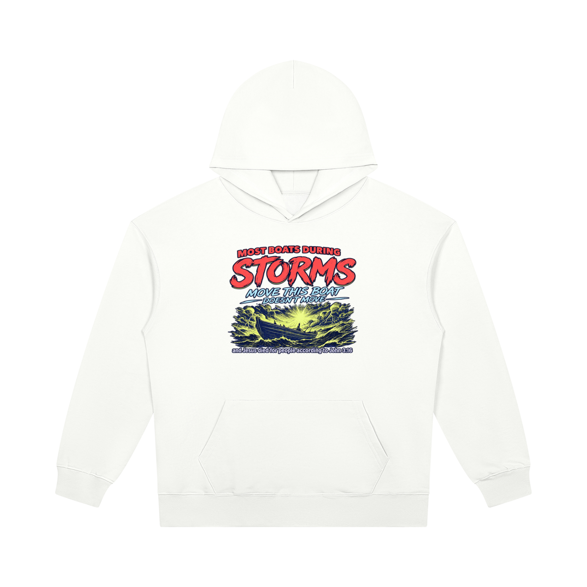 MOST BOATS DURING STORMS MOVE THIS BOAT DOESN'T MOVE and Jesus died for our people according to John 3:16 Hoodie