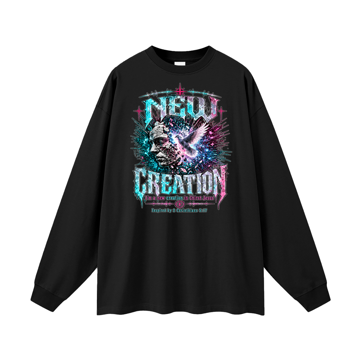 NEW CREATION I'm a new creation in Chirst Jesus Inspired by 2 Corinthians 5:17 Long Sleeve T-Shirt