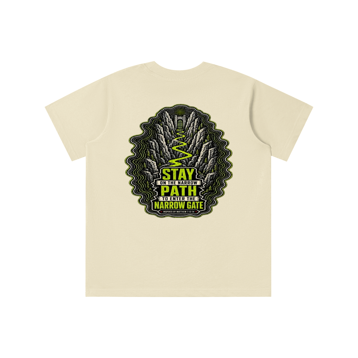 STAY ON THE NARROW PATH TO ENTER THE NARROW GATE INSPIRED BY MATTHEW 7:13-14 youth T-shirt