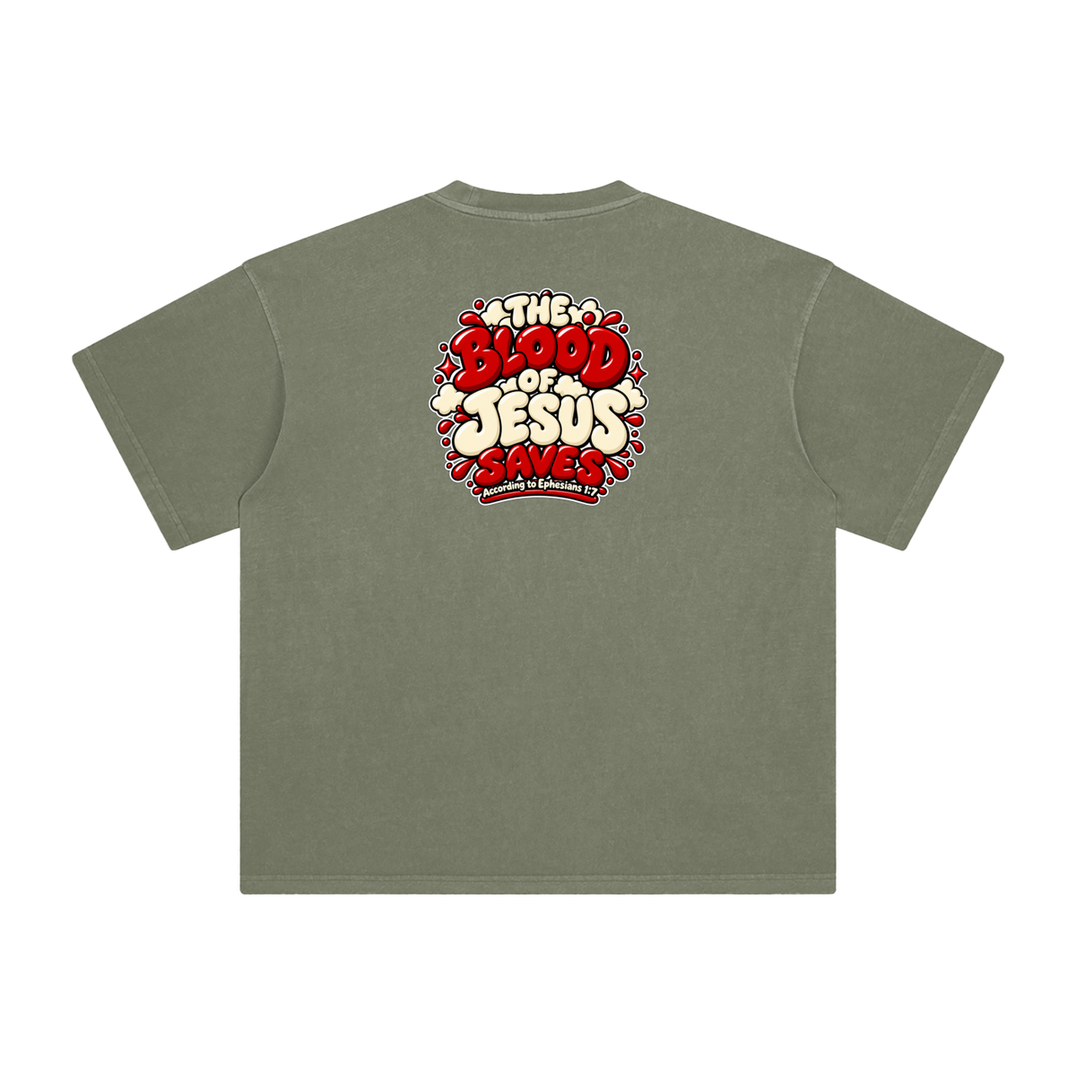 THE BLOOD OF JESUS SAVES ACCORDING TO EPHESIANS 1:7 T-Shirt