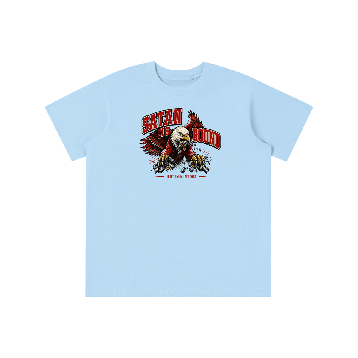 SATAN IS BOUND - DEUTERONOMY 32:11 - youth T-shirt