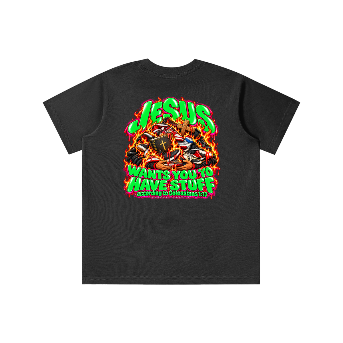 JESUS WANTS YOU TO HAVE STUFF according to COLLISIANS 1:17 youth T-shirt