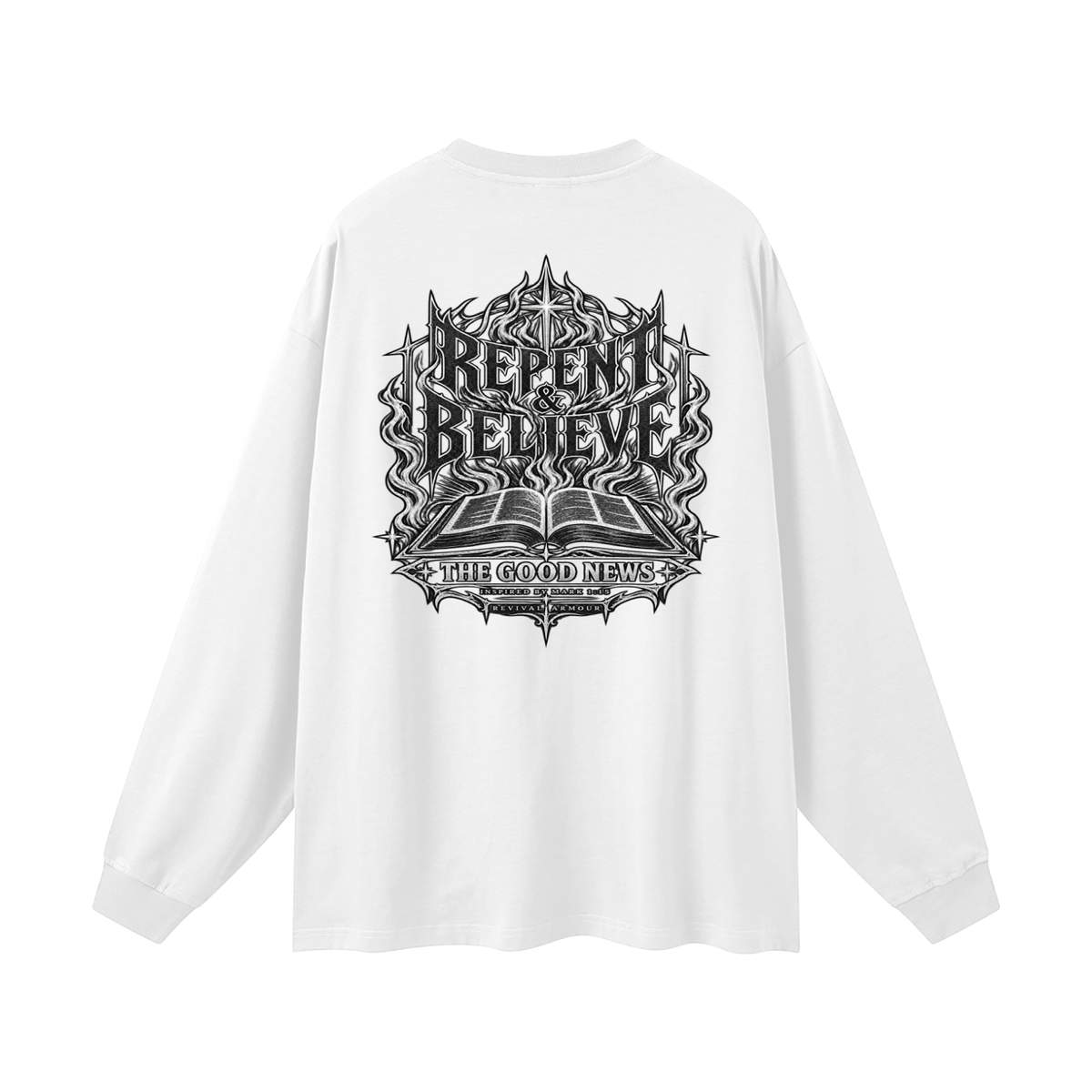 REPENT & BELIEVE THE GOOD NEWS INSPIRED BY MARK 1:15 Long Sleeve T-Shirt