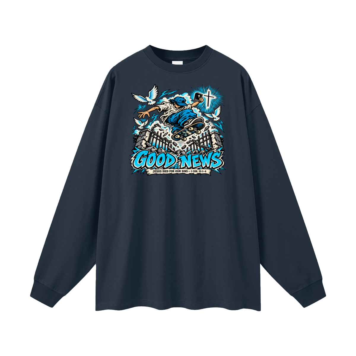 GOOD NEWS JESUS DIED FOR OUR SINS - 1 COR. 15:1-4 *that's not a quote Long Sleeve T-Shirt