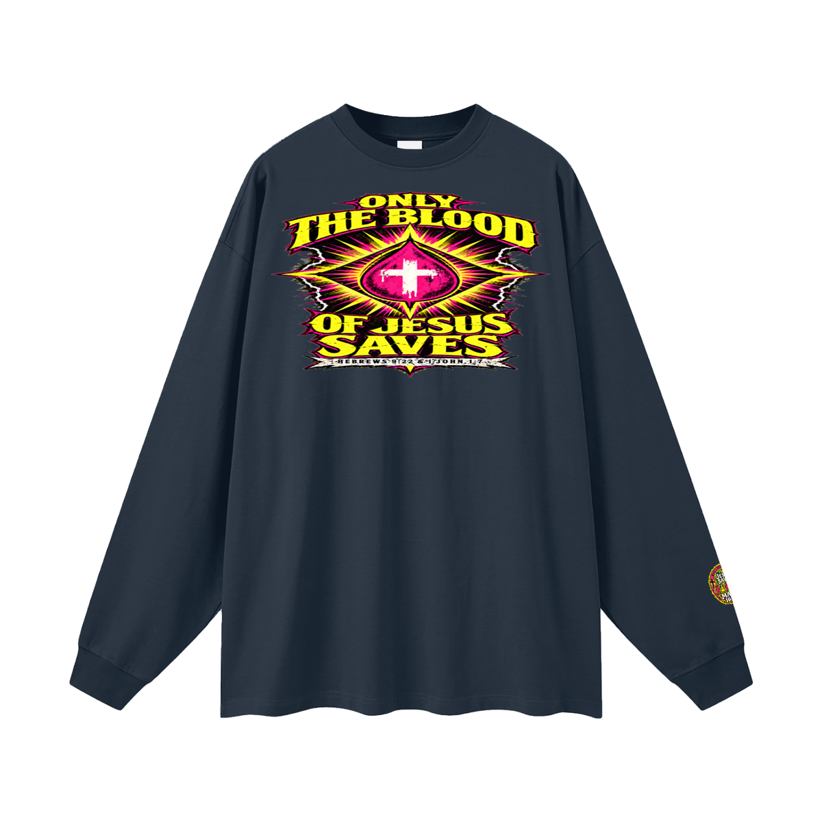 Only the blood of Jesus saves Long Sleeve T-Shirt