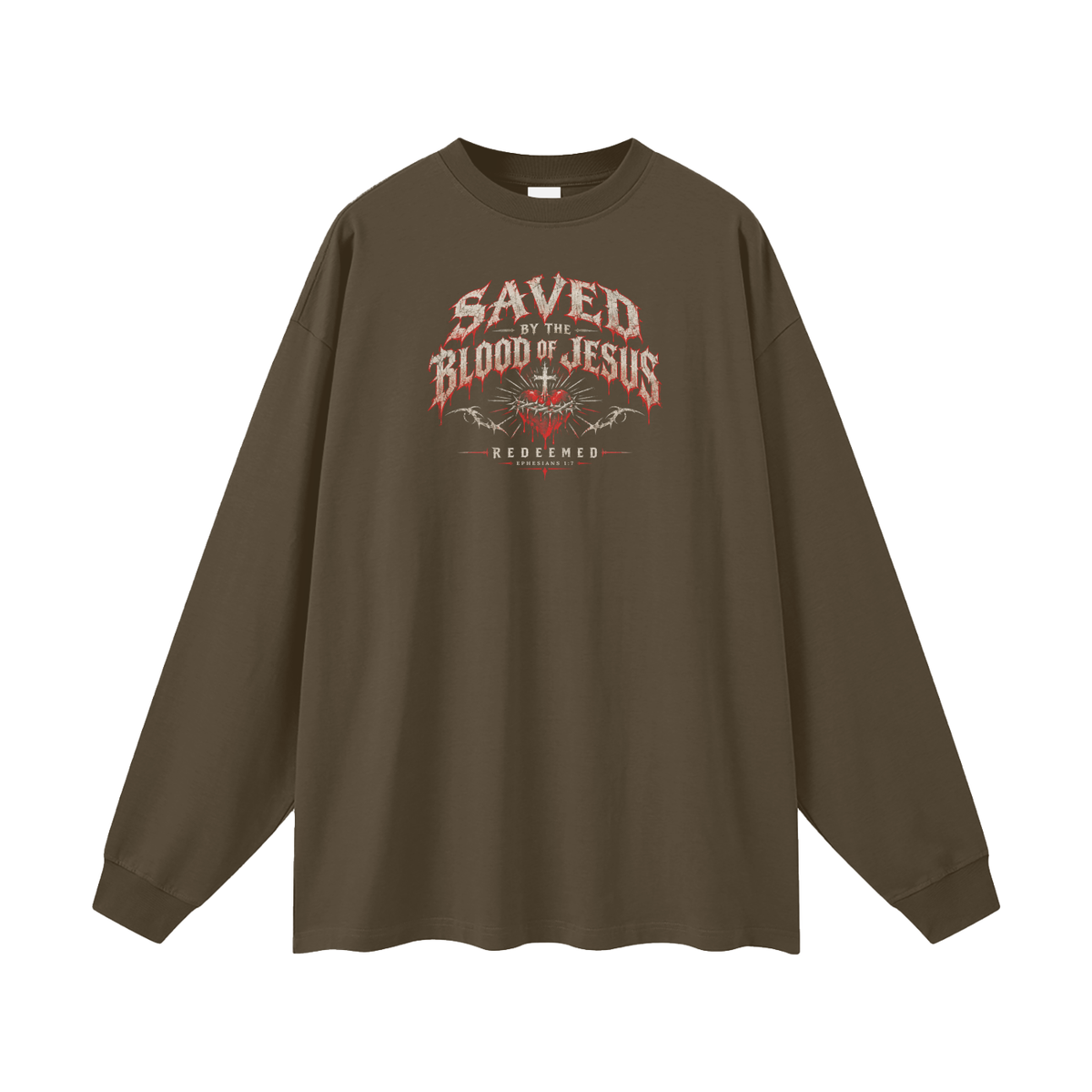 SAVED BY THE BLOOD OF JESUS - REDEEMED - - EPHESIANS 1:7 - Long Sleeve T-Shirt