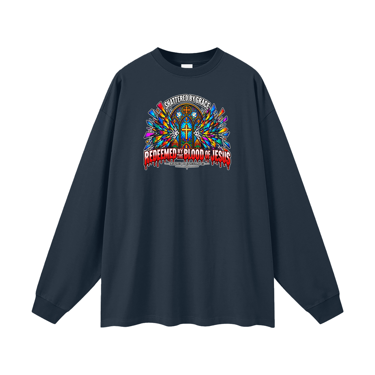 SHATTERED BY GRACE REDEEDMED BY THE BLOOD OF JESUS INSPIRED BY EPHESISANS 1:7 Long Sleeve T-Shirt