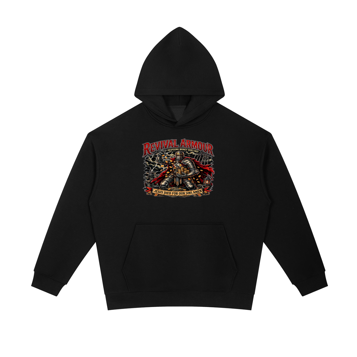 REVIVAL ARMOUR DESPISING MONEY DOES NOT JESUS DIED FOR OUR SINS AMEN Hoodie