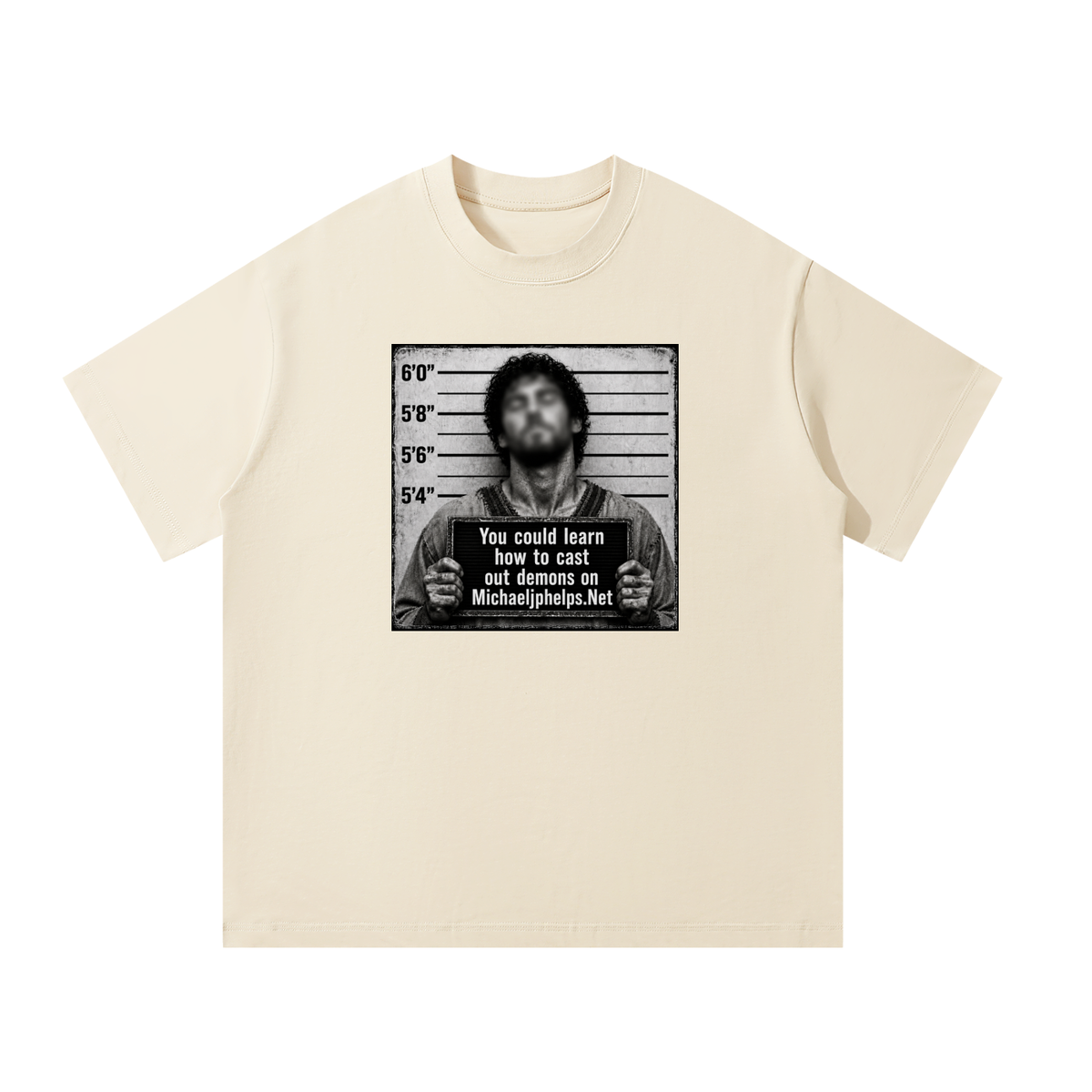 You could learn how to cast out demons on Michaeljphelps.Net T-Shirt