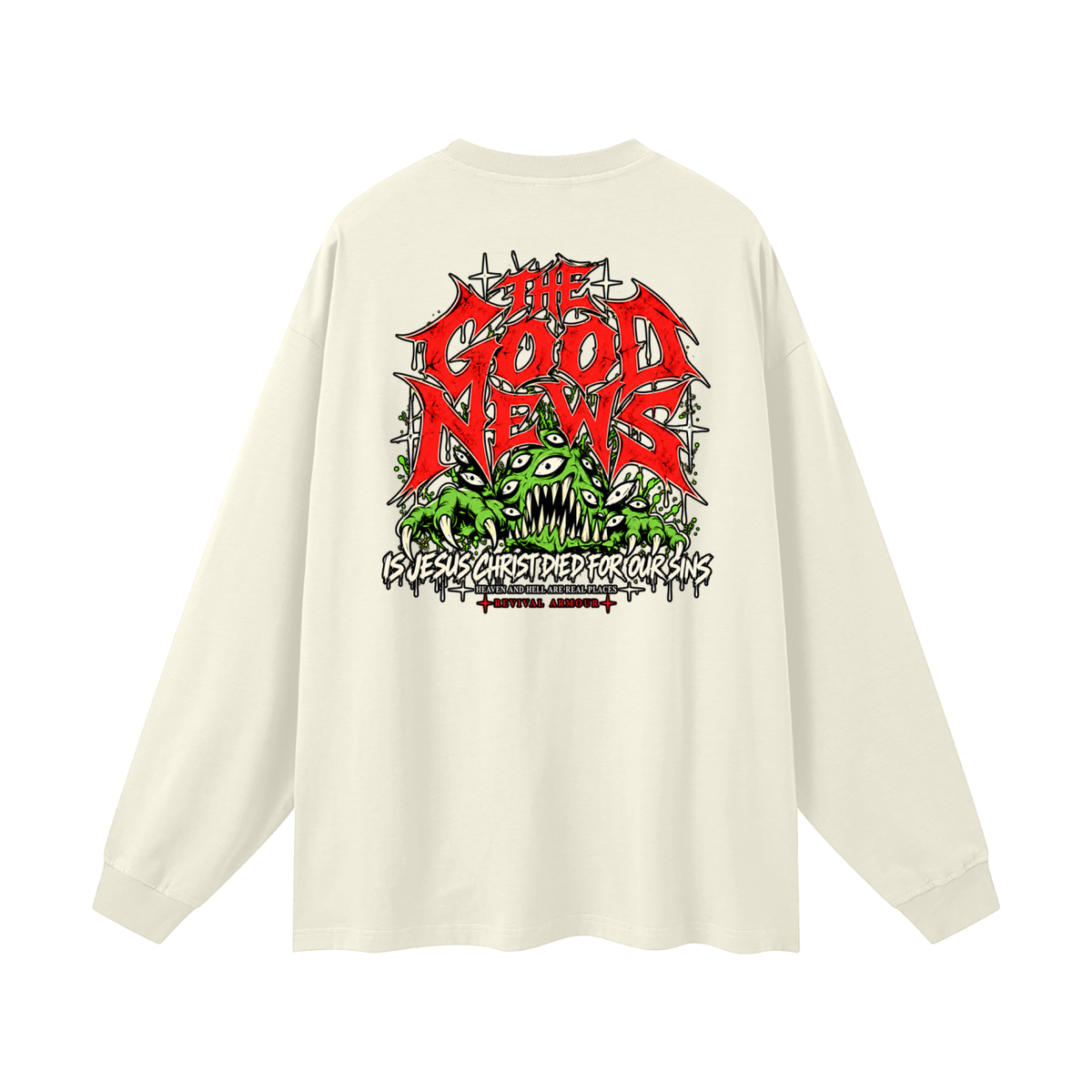 ACCORDING TO 1 CORINTHIANS 15:1-4 NLT THE GOOD NEWS IS JESUS CHRIST DIED FOR OUR SINS HEAVEN AND HELL ARE REAL PLACES Long Sleeve T-Shirt