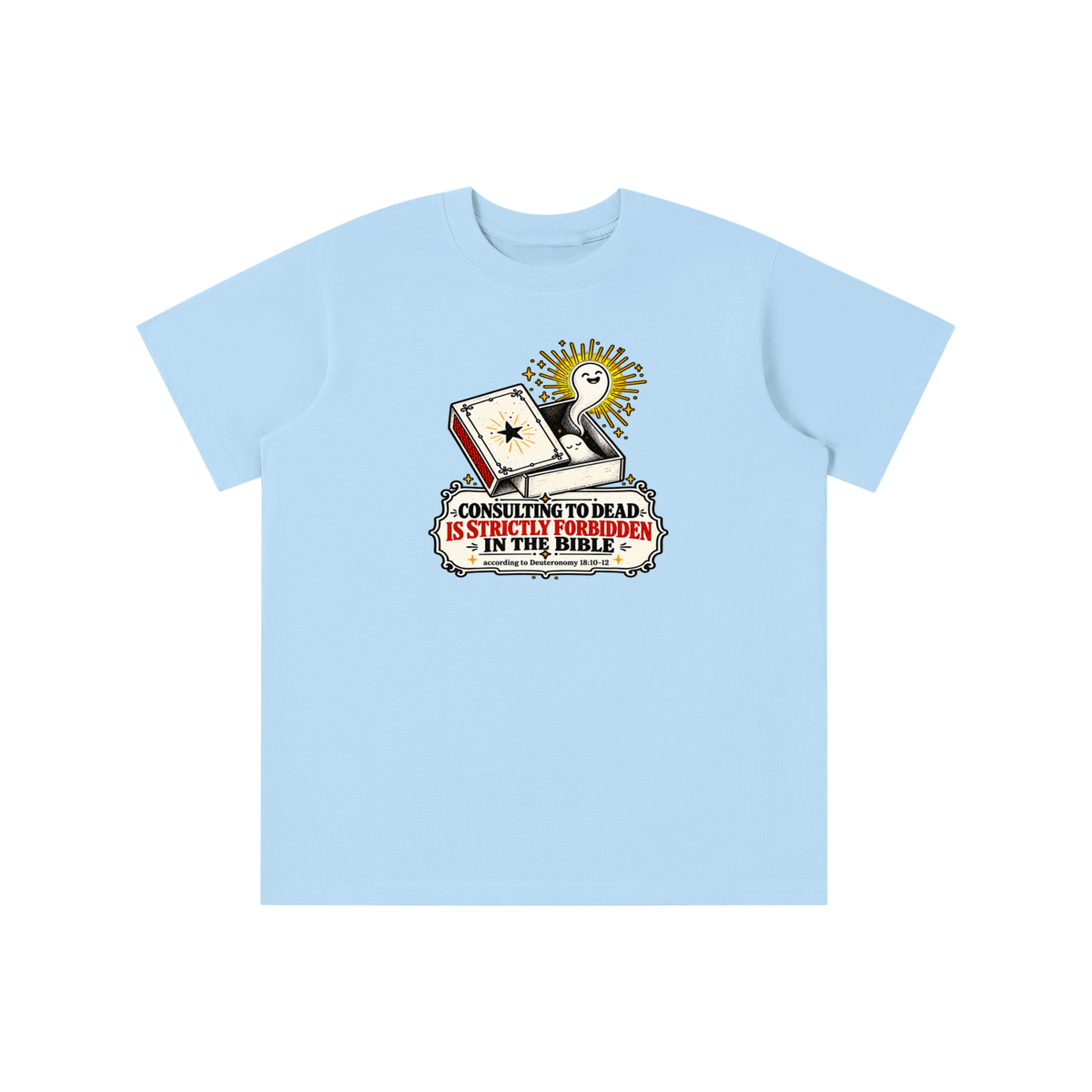 CONSULTING TO DEAD IS STRICTLY FORBIDDEN IN THE BIBLE according to Deuteronomy 18:10-12  youth T-shirt