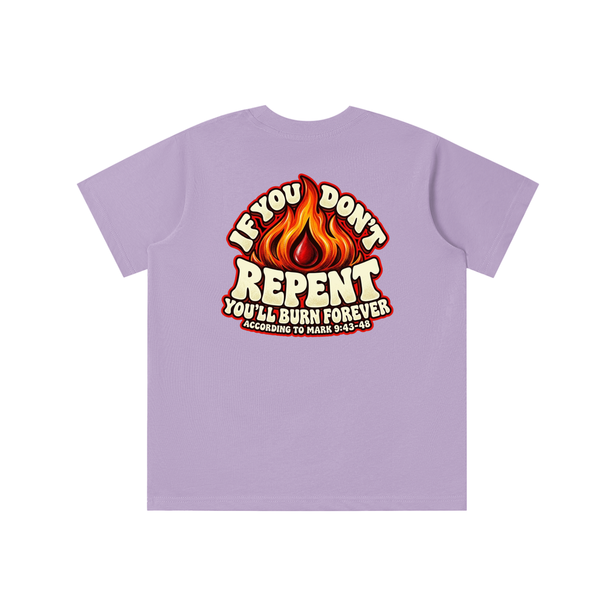 REDEEMED BY THE BLOOD OF JESUS ACCORDING TO EPHESIANS 1:7 IF YOU DON'T REPENT YOU'LL BURN FOREVER ACCORDING TO MARK 9:43-48 youth T-shirt