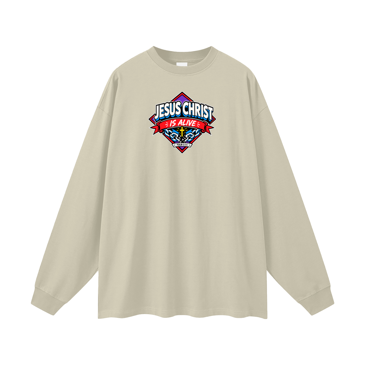 JESUS CHRIST IS ALIVE - PSALM 5:5-6 - Long Sleeve T-Shirt