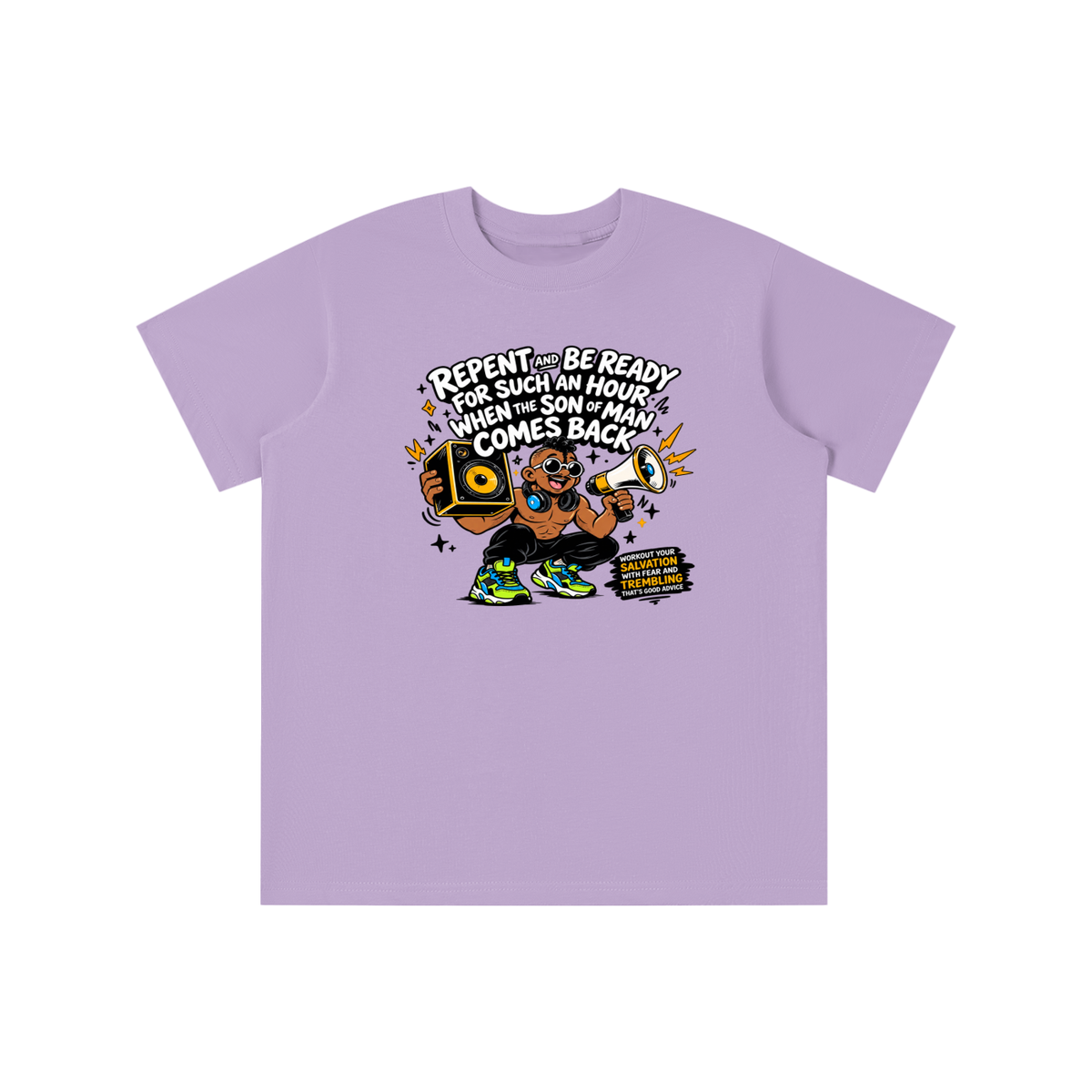 REPENT AND BE READY FOR SUCH AN HOUR WHEN THE SON OF MAN COMES BACK WORKOUT YOUR SALVATION WITH FEAR AND TREMBLING THAT'S GOOD ADVICE youth T-shirt