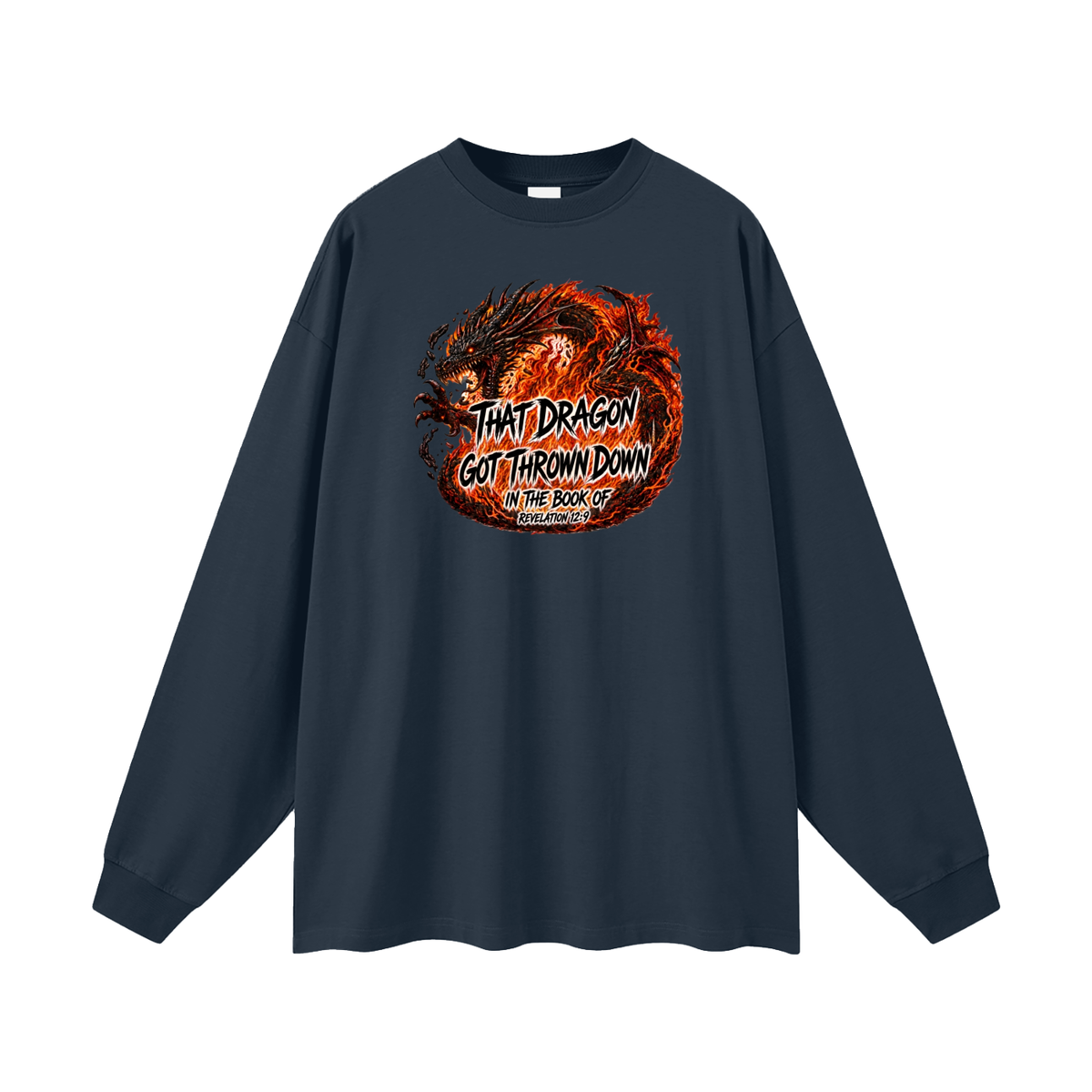 THAT DRAGON GOT THROWN DOWN IN THE BOOK OF REVELATION 12:9 Long Sleeve T-Shirt