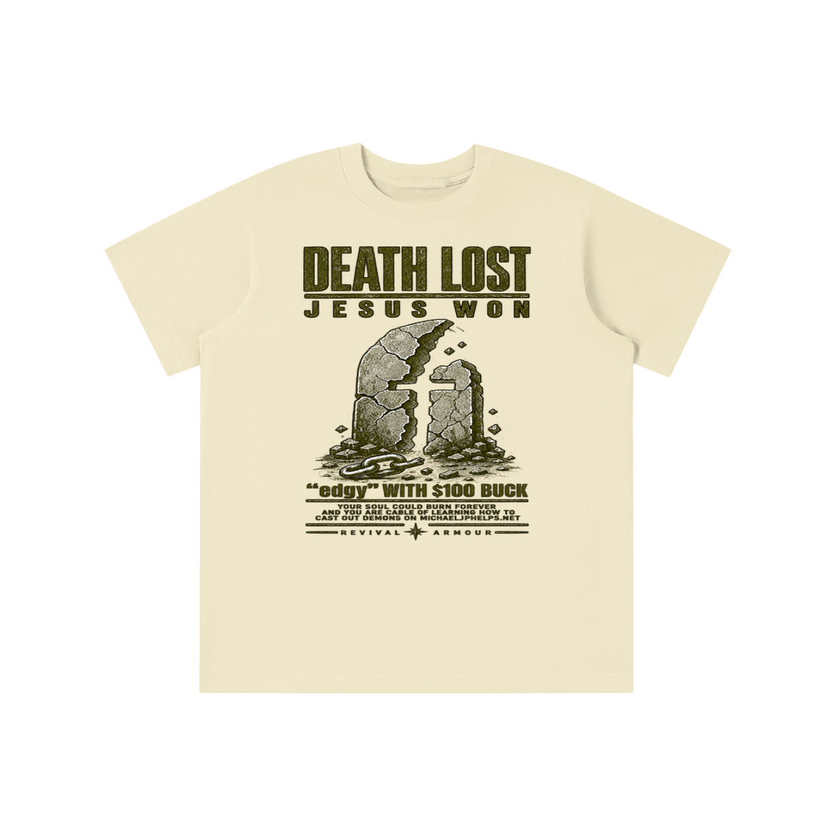 DEATH LOST JESUS WON "edgy" WITH $100 BUCK YOUR SOUL COULD BURN FOREVER AND YOU ARE CABLE OF LEARNING HOW TO CAST OUT DEMONS ON MICHAELJPHELPS.NET youth T-shirt