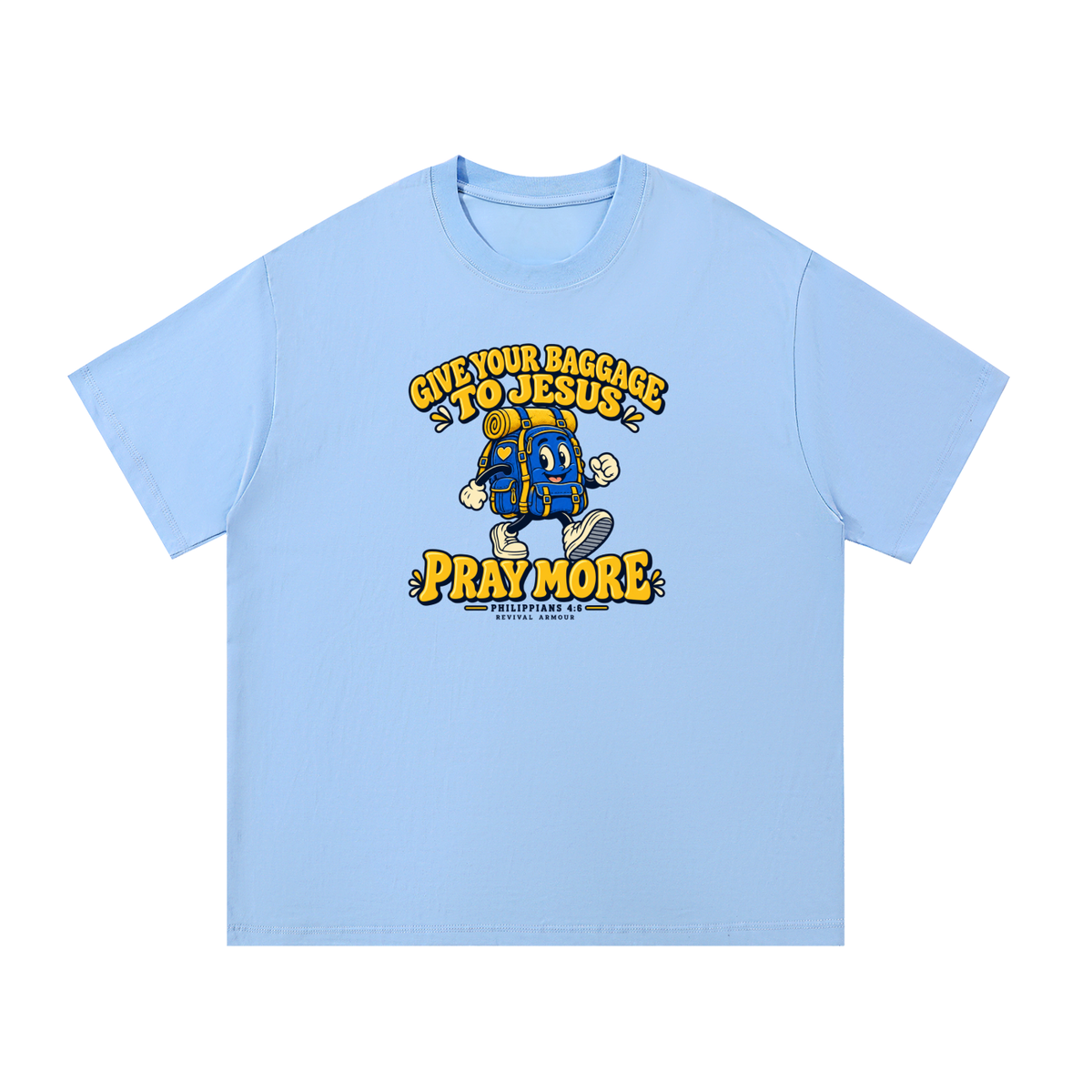 GIVE YOUR BAGGAGE TO JESUS PRAY MORE - PHILIPPIANS 4:6 - T-Shirt