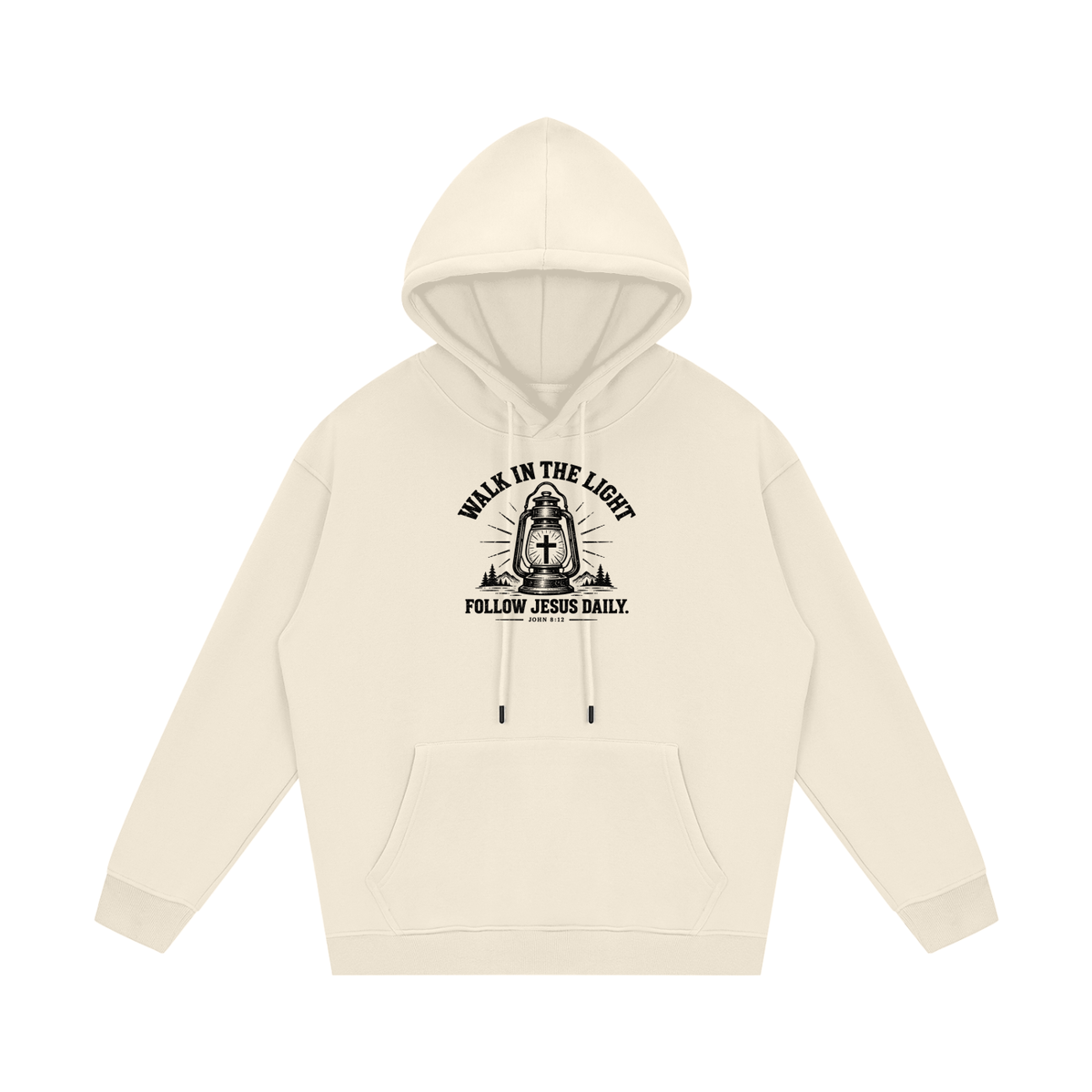 WALK IN THE LIGHT FOLLOW JESUS DAILY. - JOHN 8:12 - Hoodie