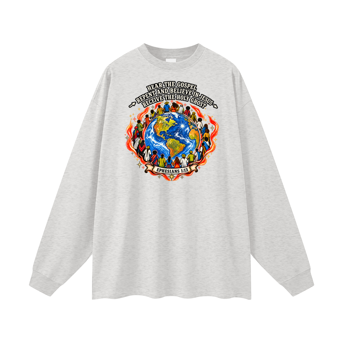 Hear the Gospel > repent and believe in Jesus > Receive the Holy Ghost Long Sleeve T-Shirt