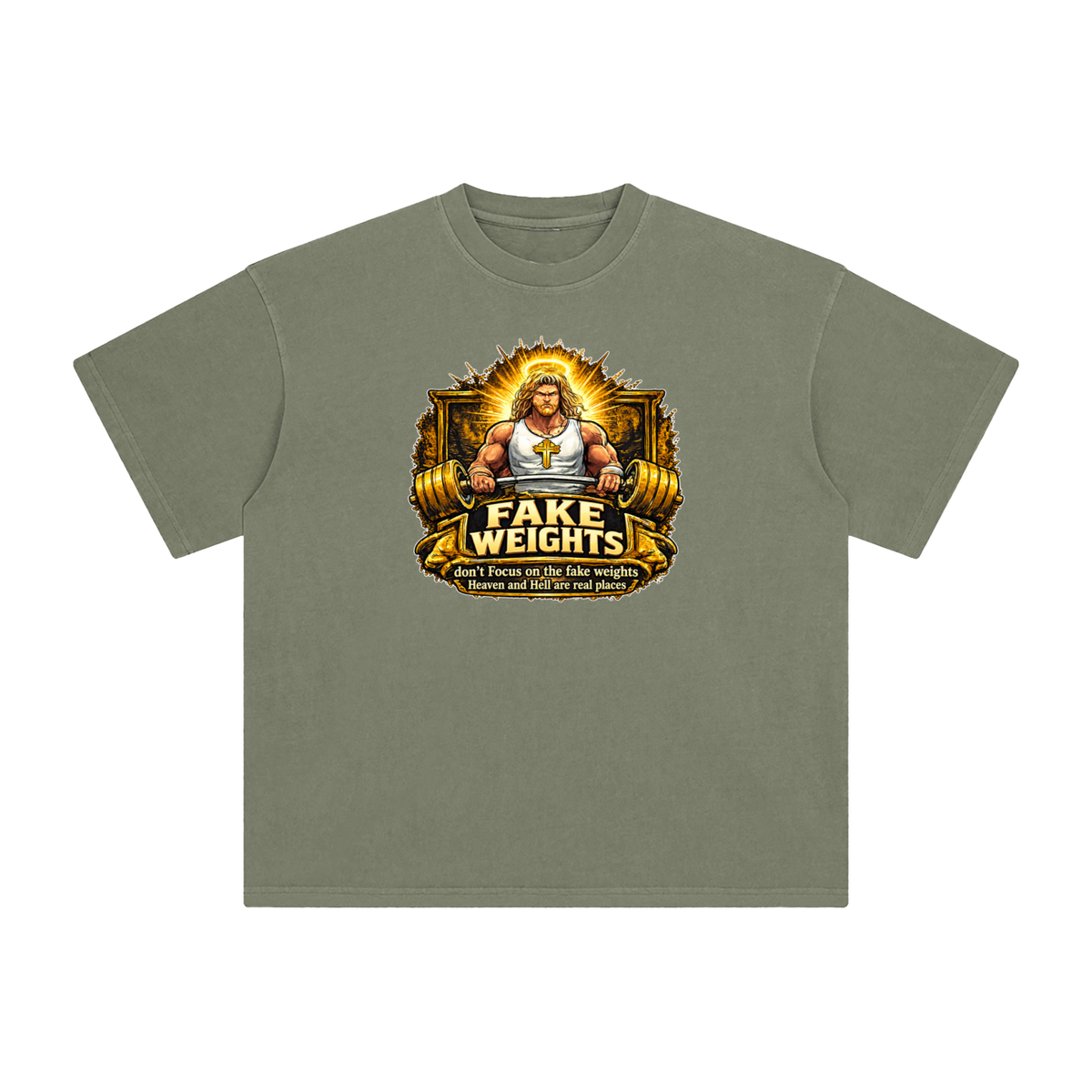 FAKE WEIGHTS don't Focus on the fake weights Heaven and Hell are real places T-Shirt