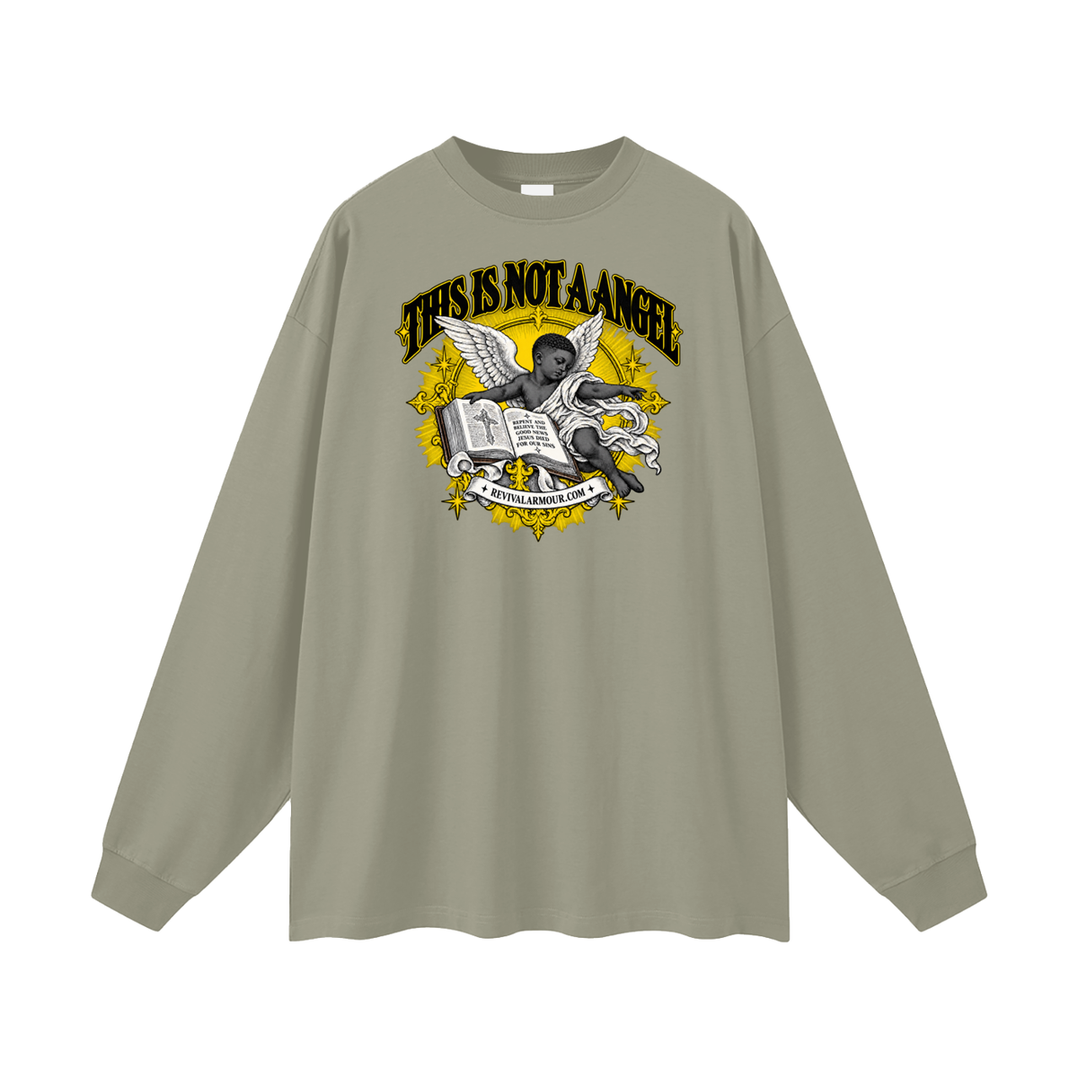 THIS IS NOT A ANGEL REPENT AND BELIEVE THE GOOD NEWS JESUS DIED FOR OUR SIN REVIVALARMOUR.COM Long Sleeve T-Shirt