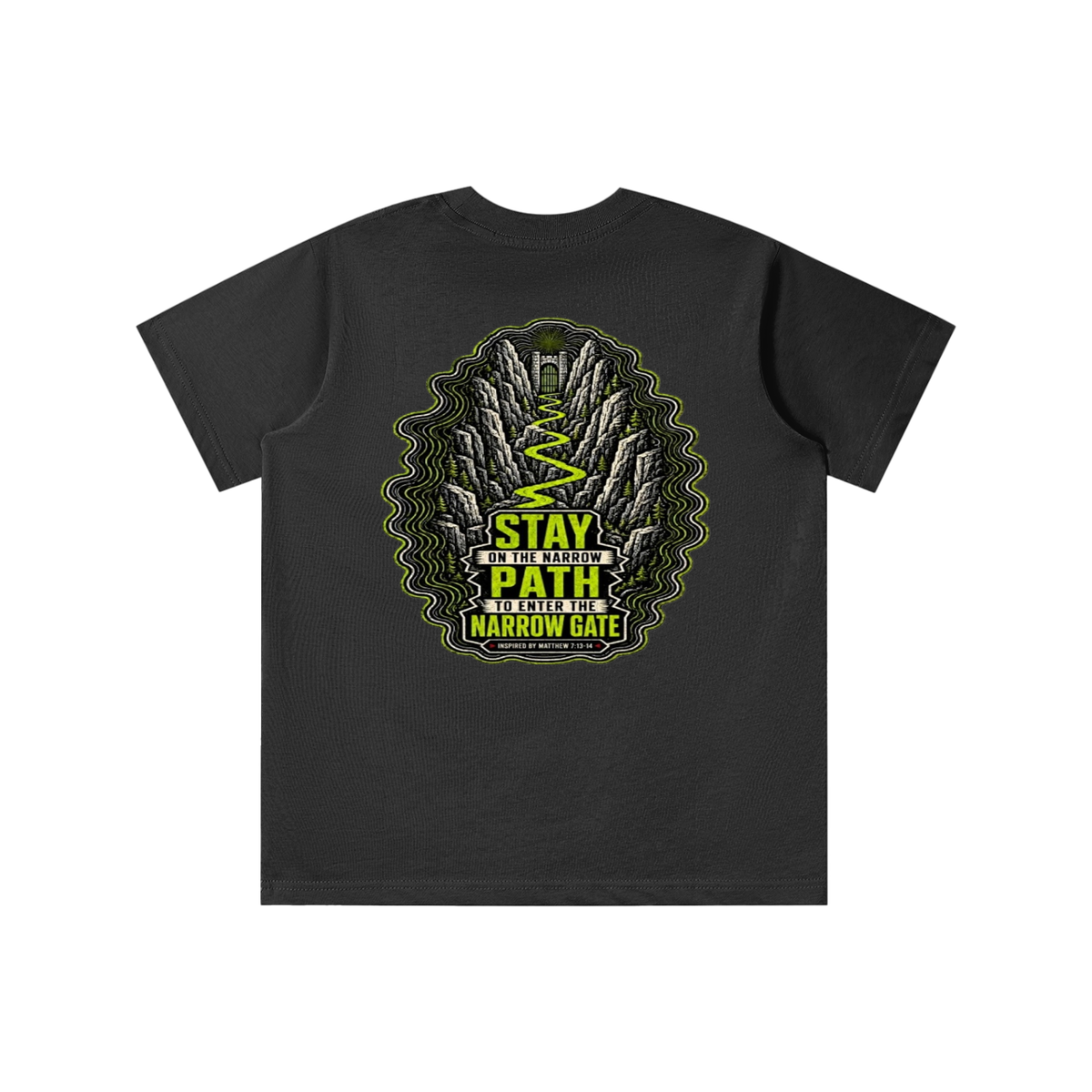 STAY ON THE NARROW PATH TO ENTER THE NARROW GATE INSPIRED BY MATTHEW 7:13-14 youth T-shirt