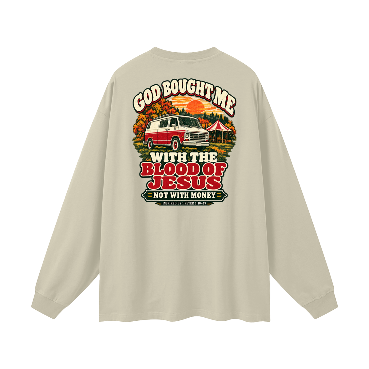 GOD BOUGHT ME WITH THE BLOOD OF JESUS NOT WITH MONEY - INSPIRED BY 1 PETER 1:18-19 - Long Sleeve T-Shirt