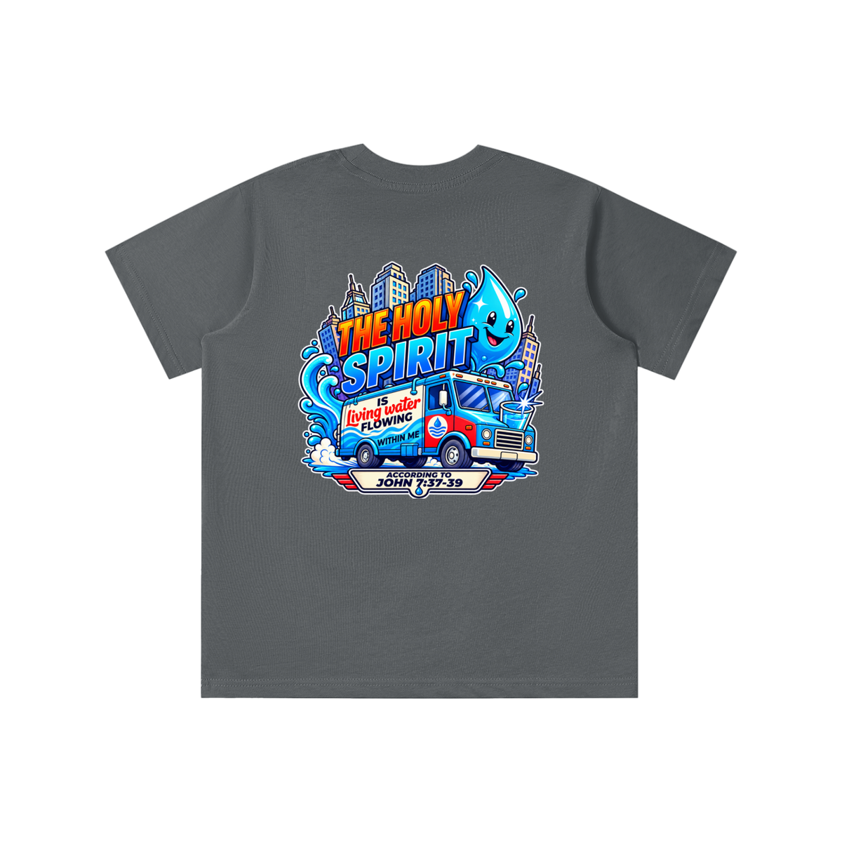 THE HOLY SPIRIT IS LIVING WATER FLOWING WITHIN ME ACCORDING TO JOHN 7:37-39 youth T-shirt