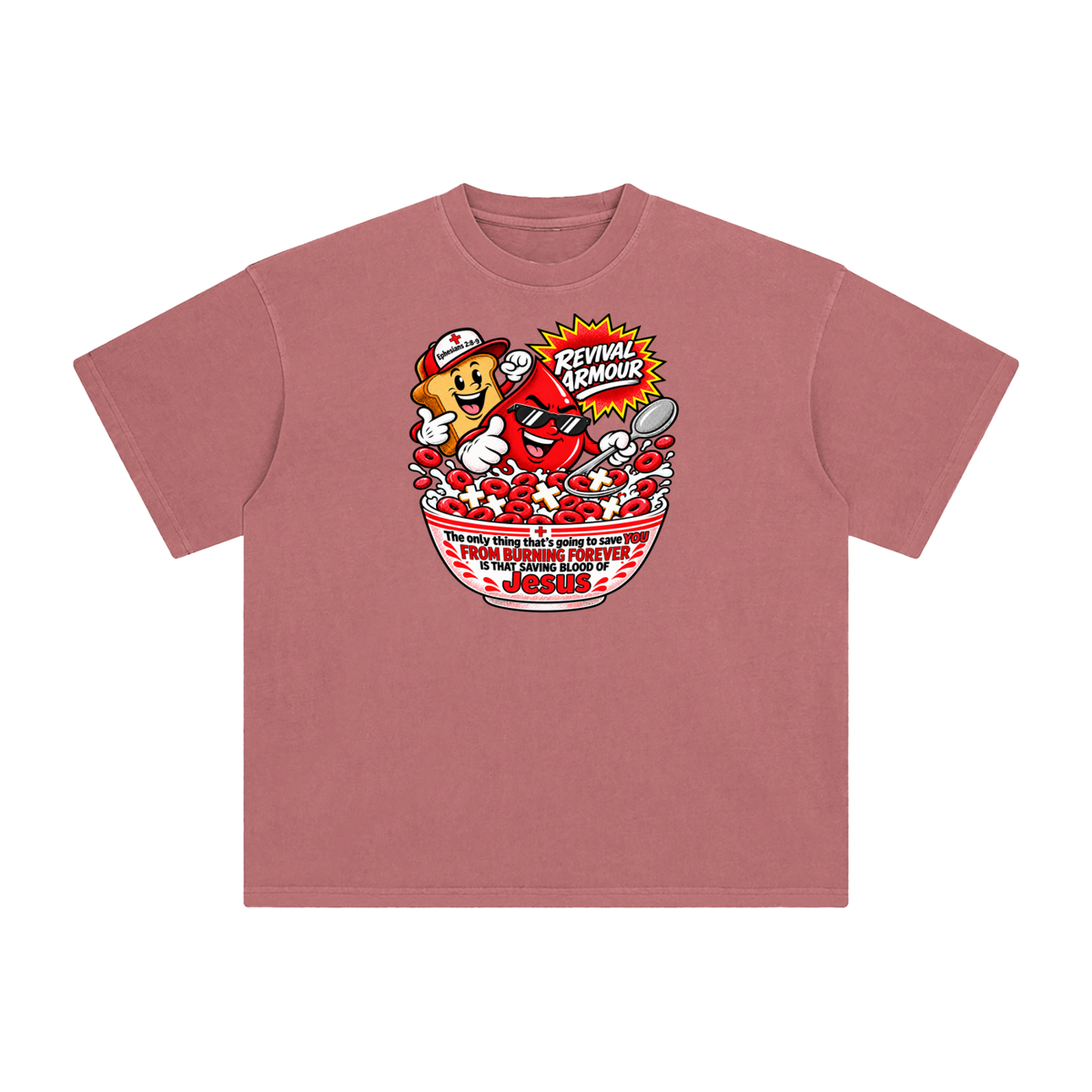 REVIVAL ARMOUR The only thing that's going to save YOU FROM BURNING FOREVER IS THAT SAVING BLOOD OF JESUS T-Shirt