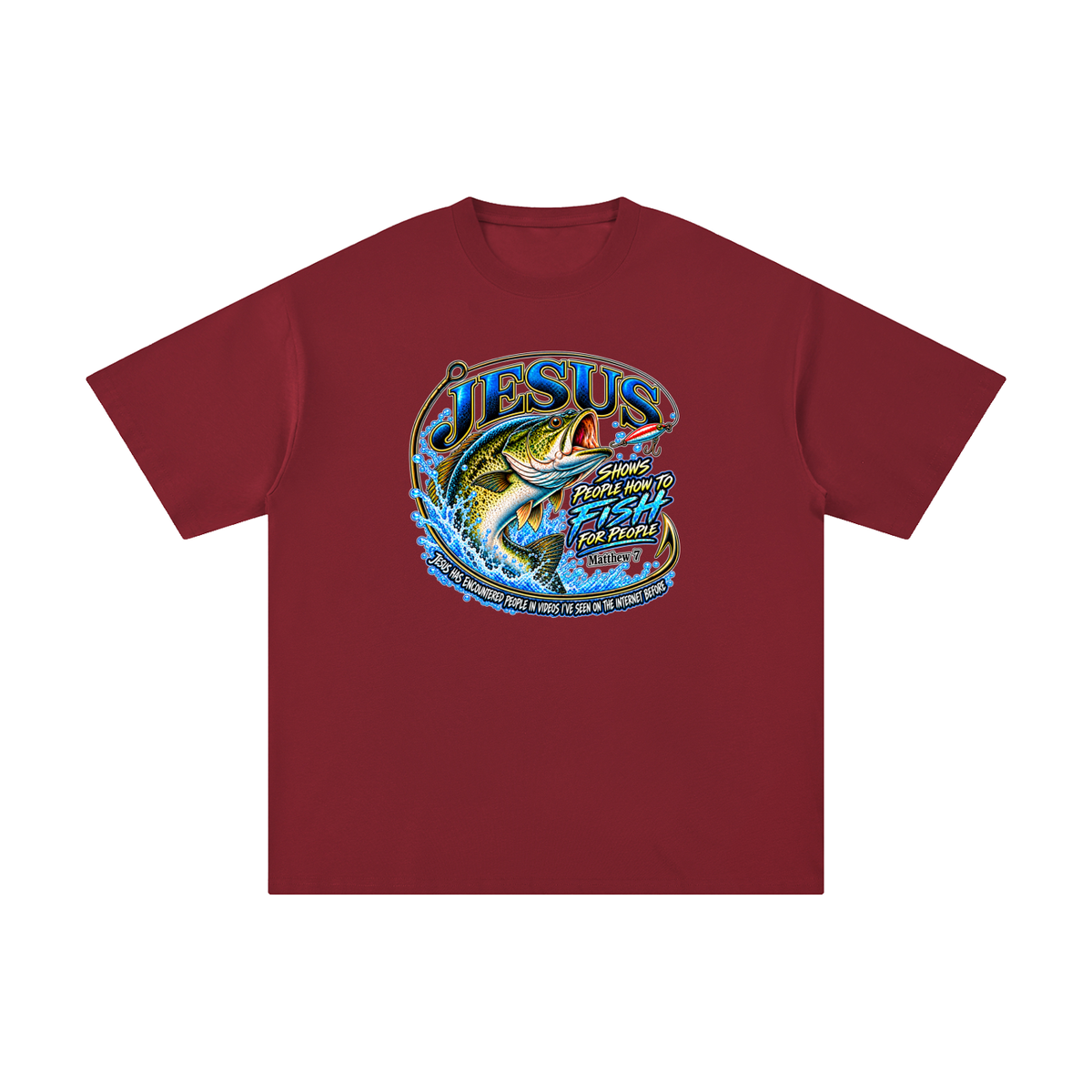 JESUS SHOWS PEOPLE HOW TO FISH FOR PEOPLE _ Matthew 7 T-Shirt