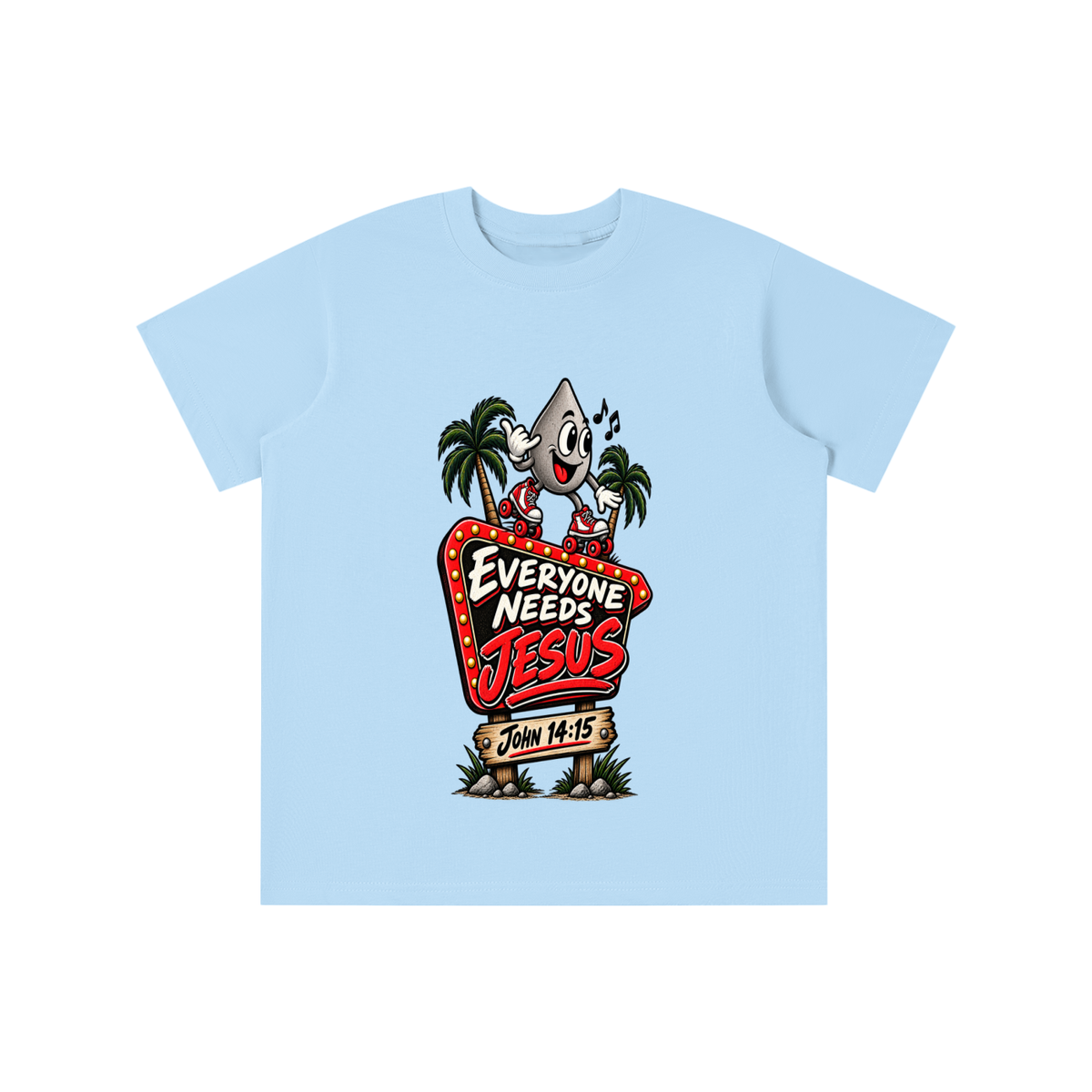 EVERYONE NEEDS JESUS . JOHN 14:15. youth T-shirt