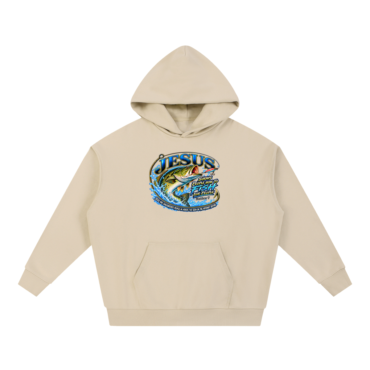 JESUS SHOWS PEOPLE HOW TO FISH FOR PEOPLE _ Matthew 7 Hoodie