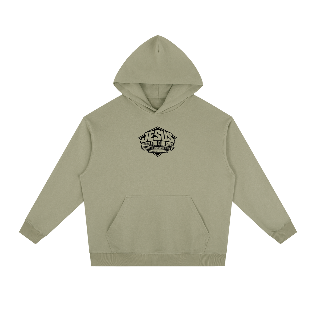 JESUS DIED FOR OUR SINS THAT'S THE ONLY WAY TO HEAVEN (EPHESIANS 2:8-9) Hoodie