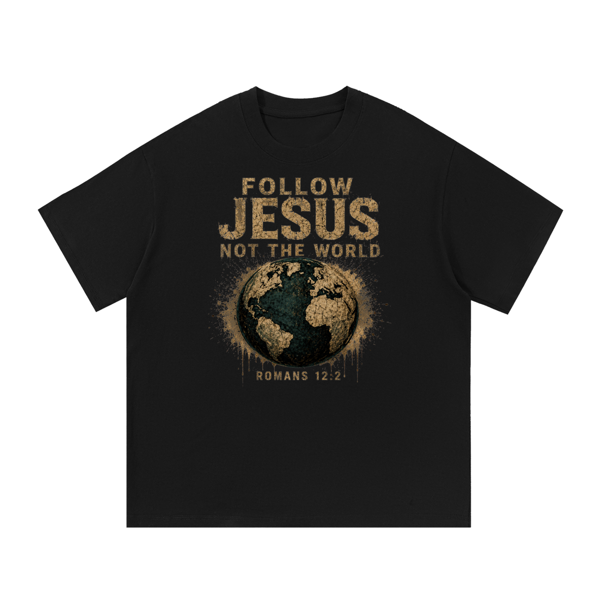 FOLLOW JESUS NOT THE WORLD ROMANS 12:2  T-Shirt