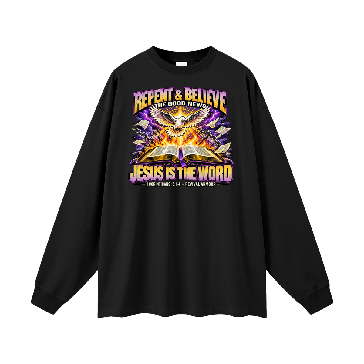 REPENT & BELIEVE THE GOOD NEW JESUS IS THE WORD 1 CORINTHIANS 15:1-4 REVIVAL ARMOUR Long Sleeve T-Shirt