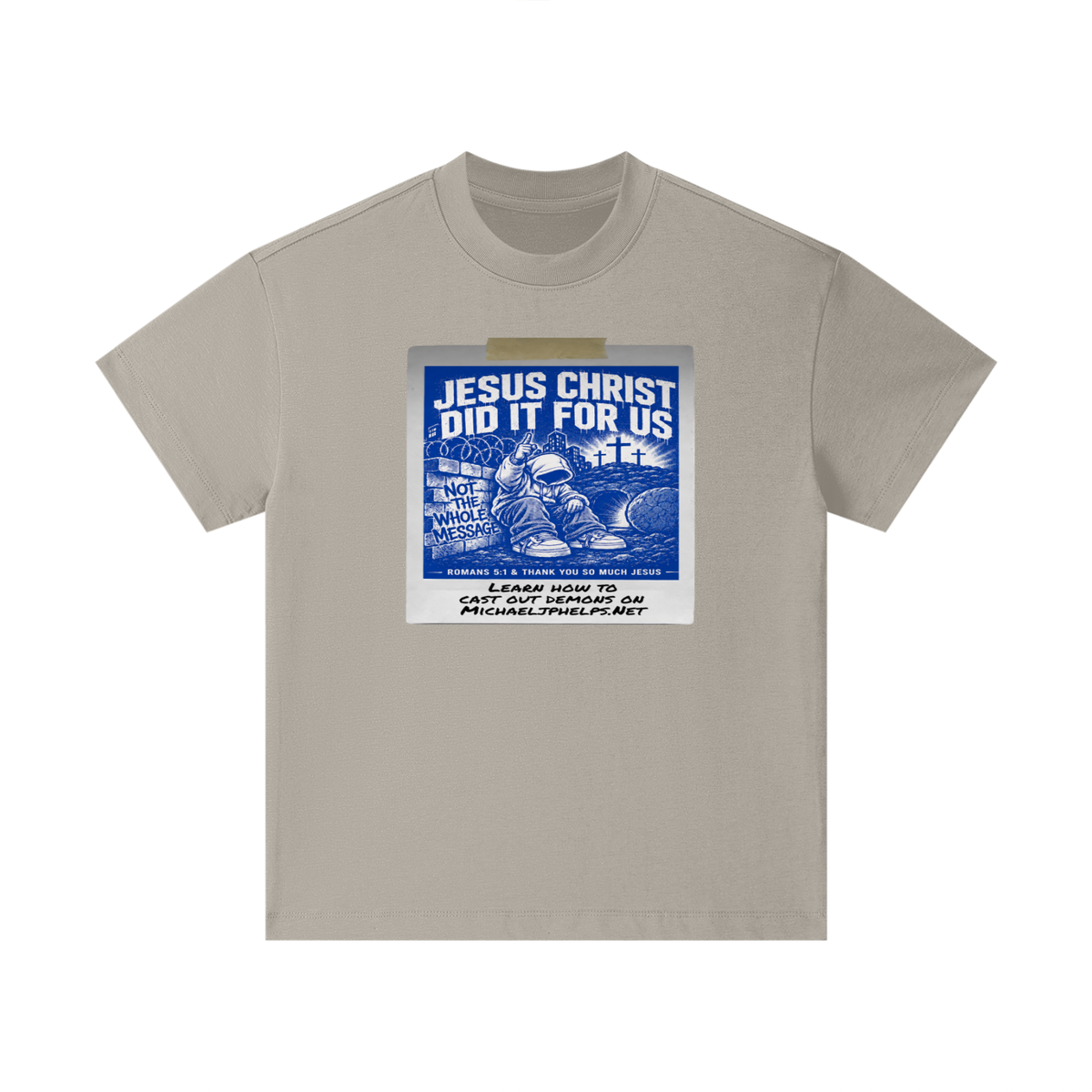 JESUS CHRIST DID IT FOR US NOT THE WHOLE MESSAGE Kids T-Shirt