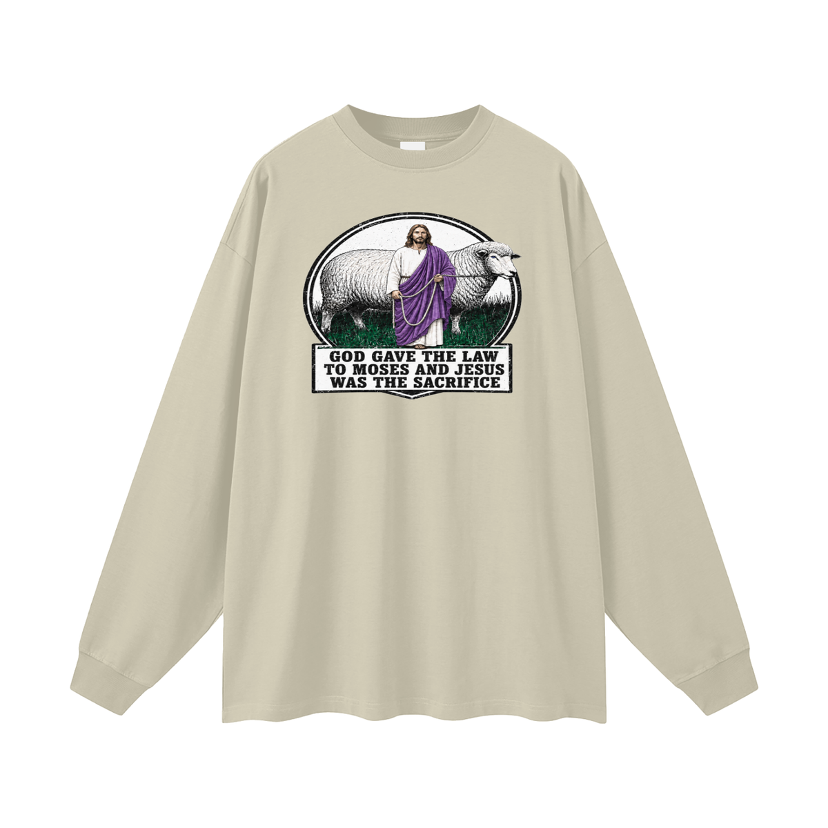 God gave the law to Moses and Jesus was the sacrifice Long Sleeve T-Shirt